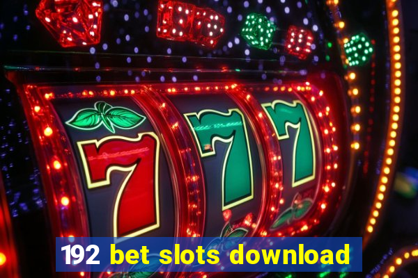 192 bet slots download